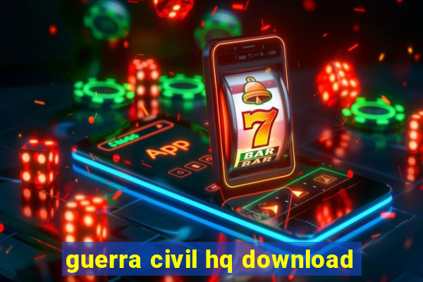 guerra civil hq download